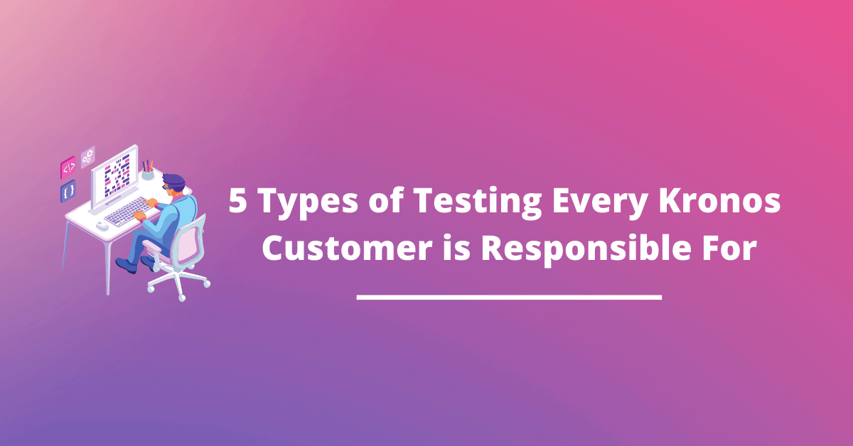 5-types-of-kronos-testing