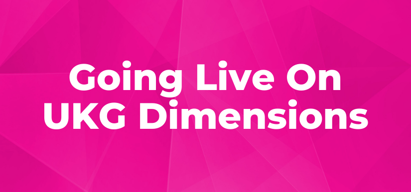 Going Live on UKG Dimensions